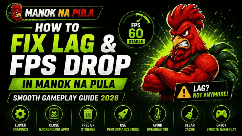 How to Fix Lag & FPS Drop in Manok Na Pula Mod APK (Smooth Gameplay Guide 2026) 8 How to fix lag and FPS drop in Manok Na Pula banner